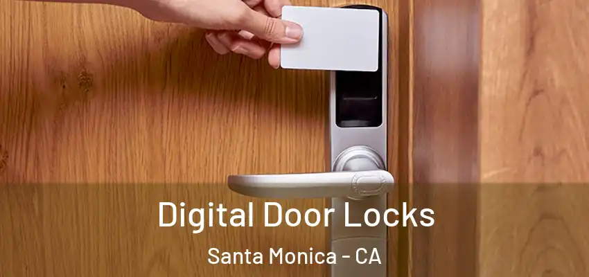  Digital Door Locks Santa Monica - CA