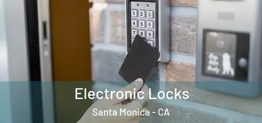  Electronic Locks Santa Monica - CA