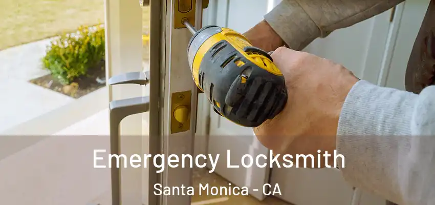  Emergency Locksmith Santa Monica - CA