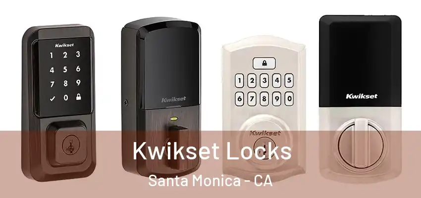 Kwikset Locks Santa Monica - CA