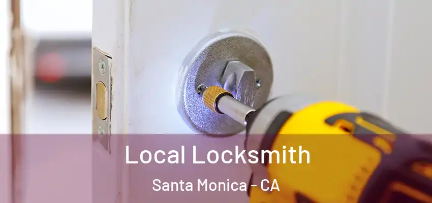 Local Locksmith Santa Monica - CA