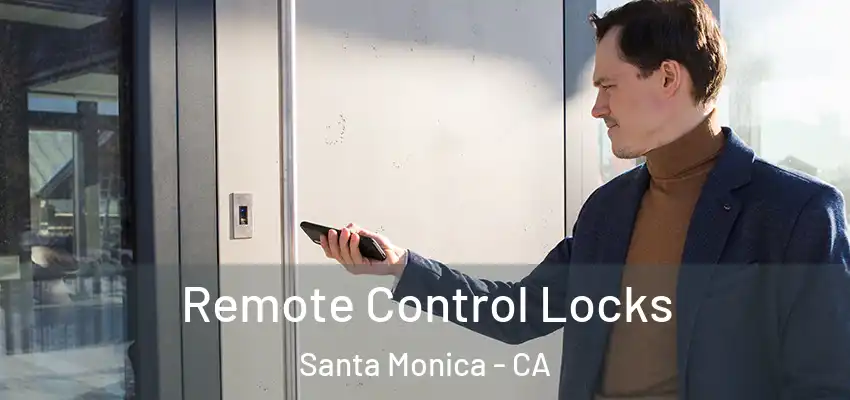  Remote Control Locks Santa Monica - CA