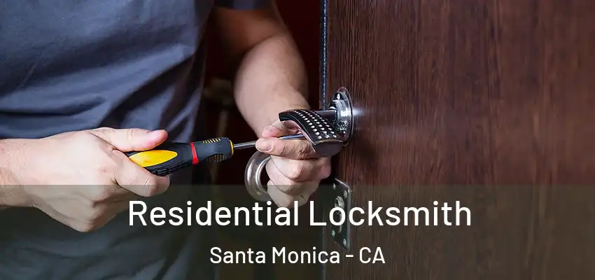 Residential Locksmith Santa Monica - CA